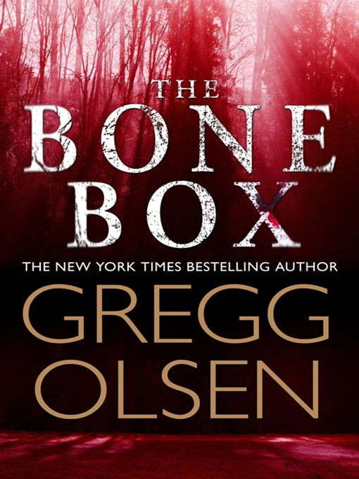 Title details for The Bone Box by Gregg Olsen - Wait list